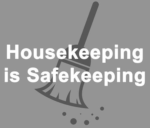 Housekeeping Is Safekeeping