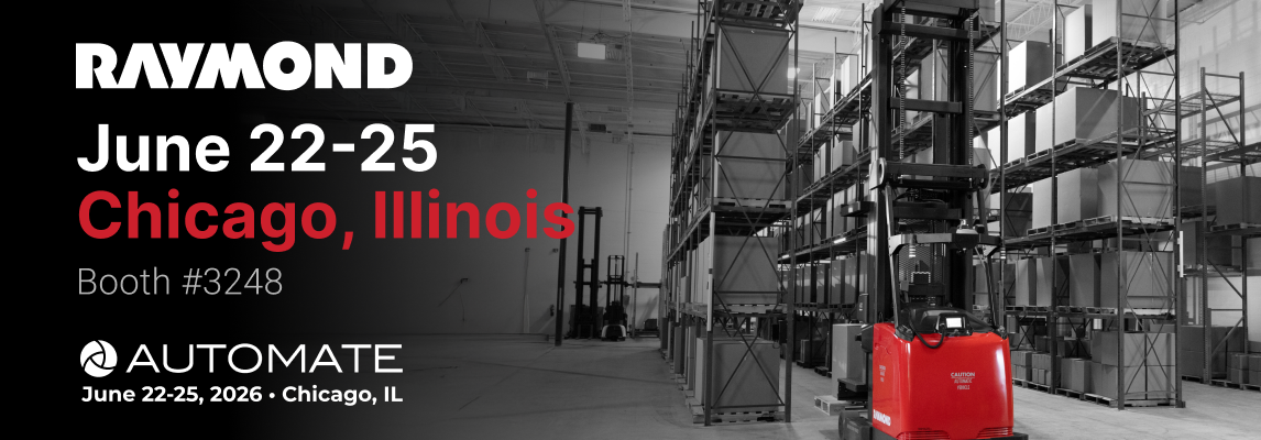 Visit the Raymond Booth #3248 at the Automate show June 22-25 in Chicago, Illinois. Orderpicker forklift moving a pallet with boxes in a warehouse racking aisle.
