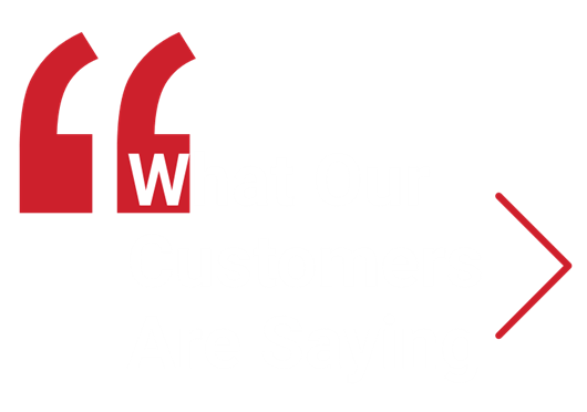 Text: What Our Customers Are Saying. Red quote marks with arrow pointing to the right.
